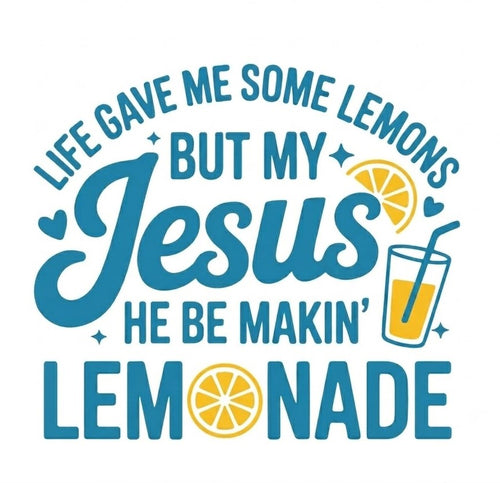 Life Gave Me Some Lemons SVG PNG,But My Jesus,He Be Makin' Lemonade,God's Got My Back,Christian Quotes Png,Cute Lemon Png,Christian Png